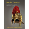 Warrior Treasure: The Staffordshire Hoard in Anglo-Saxon England