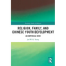 Religion, Family, and Chinese Youth Development: An Empirical View