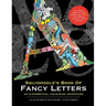 Squidoodle's Book of Fancy Letters: A Stress Relieving Alphabetical Coloring Book for Adults and Children
