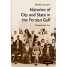 Histories of City and State in the Persian Gulf: Manama Since 1800