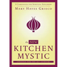 New Kitchen Mystic: A Companion for Spiritual Explorers