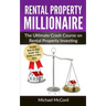 Rental Property Millionaire: The Ultimate Crash Course on Rental Property Investing