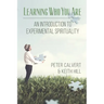 Learning Who You Are: An Introduction to Experimental Spirituality
