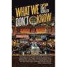 What We Don't Know