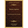 Thomas Aquinas: His Personality and Thought
