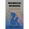 Whimsical Wonders: 50 Tales of Fictional Fun