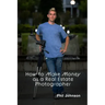 How to Make Money as a Real Estate Photographer