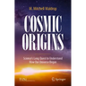 Cosmic Origins: Science's Long Quest to Understand How Our Universe Began
