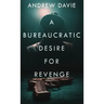 A Bureaucratic Desire For Revenge