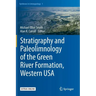 Stratigraphy and Paleolimnology of the Green River Formation, Western USA