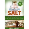 Epsom Salt: Holistic Epsom Salt Recipes & Uses for Health, Beauty, Relaxation, Home & Garden