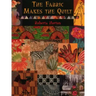 The Fabric Makes the Quilt - Print on Demand Edition