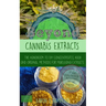 Beyond Cannabis Extracts: The Handbook to DIY Concentrates, Hash and Original Methods for Marijuana Extracts
