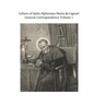 Letters of Saint Alphonsus Maria de Ligouri: General Correspondence Volume 1