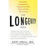 The Longevity Bible: 8 Essential Strategies for Keeping Your Mind Sharp and Your Body Young