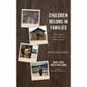 Children Belong in Families, Second Edition: A Remarkable Journey Towards Global Change