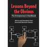 Lessons Beyond the Obvious: The Entrepreneur's Handbook