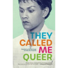 They Called Me Queer