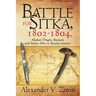 Battle for Sitka,1802 -1804, Alaskan Tlingits, Russians and Native Allies in Russian America