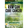 Raw Can Cure Cancer