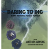 Daring to Dig: Mary Anning: Fossil Hunter