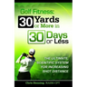 Golf Fitness: 30 Yards or More in 30 Days or Less