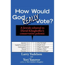 How Would God Really Vote: A Jewish Rebuttal to David Klinghoffer's Conservative Polemic