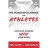 The Transition Playbook for ATHLETES: How Elite Athletes WIN After Sports