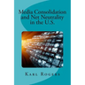 Media Consolidation and Net Neutrality in the U.S.