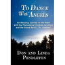 To Dance With Angels: An Amazing Journey to the Heart with the Phenomenal Thomas Jacobson and the Grand Spirit, 'Dr. Peebles'