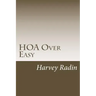 HOA Over Easy: For Those Proudly (Bravely?) Serving on HOA Boards & Committees