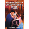 An American Desi in Queen Victoria's Court