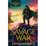 The Savage War: The Black Phantom Chronicles (Book 1)