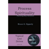 Process Spirituality: Practicing Holy Adventure