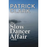 The Slow Dancer Affair