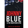 Johnny Blue and the Righteous Spin: The Best Way To Fight Back