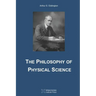 The Philosophy of Physical Science
