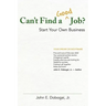 Can't Find a Good Job? - Start Your Own Business