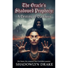 The Oracle's Shadowed Prophecy: A Destiny of Darkness