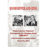 BONHOEFFER AND KING The Life and Theology Documented in Christian News 1963-2011