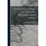 New York Court Of Appeals. Records And Briefs