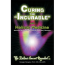 Curing the Incurable With Holistic Medicine: The DaVinci Secret Revealed
