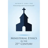 Ministerial Ethics in the 21St Century