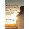 Understanding Religious Abuse and Recovery