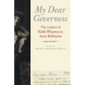 My Dear Governess: The Letters of Edith Wharton to Anna Bahlmann