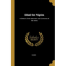 Eldad the Pilgrim: A Sketch of the Manners and Customs of the Jews