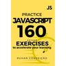 Practice Javascript: 160 Solved Exercises to Accelerate your Learning
