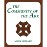 The Community of the Ark: A Visit with Lanza del Vasto, His Fellow Disciples of Mahatma Gandhi, and Their Utopian Community in France (20th Anni