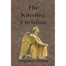 The Kneeling Christian