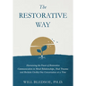 The Restorative Way: Harnessing the Power of Restorative Communication to Mend Relationships, Heal Trauma, and Reclaim Civility One Conversation at a